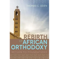 The Rebirth of African Orthodoxy: Return to Foundations