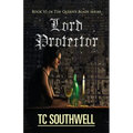 Lord Protector: The Queen's Blade Book VI