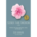 Sooner Than Tomorrow: A Mother's Diary About Mental Illness, Family, and Everyday Life