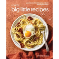 Food52 Big Little Recipes: Good Food with Minimal Ingredients and Maximal Flavor [A Cookbook]