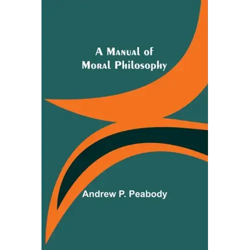 A Manual of Moral Philosophy