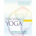 Teaching Yoga: Exploring the Teacher-Student Relationship [With CD]
