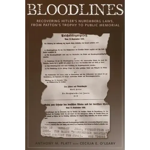 Bloodlines: Recovering Hitler's Nuremberg Laws from Patton's Trophy to Public Memorial