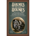 Holmes Reads Holmes: Reflections on the Real-Life Links Between the Jurist & the Detective in the Library, In the Courtroom, and on the Battlefield
