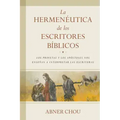 La Hermenéutica de Los Escritores Bíblicos: Los Profetas Y Los Apóstoles Nos Enseñan a Interpretar Las Escrituras