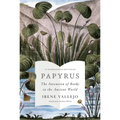 Papyrus: The Invention of Books in the Ancient World