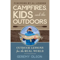 Campfires, Kids, and the Outdoors: Outdoor Lessons for the Real World