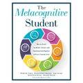 Metacognitive Student: How to Teach Academic, Social, and Emotional Intelligence in Every Content Area (Your Guide to Metacognitive Instruction and So