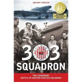 303 Squadron: The Legendary Battle of Britain Fighter Squadron