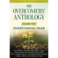 The Overcomers' Anthology: Volume Two - Overcoming Fear