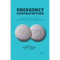 Emergency Contraception: The Story of a Global Reproductive Health Technology
