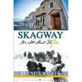 Skagway: It's All About The Gold