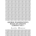 George Washington's Rules of Civility Cursive: 55 Rules for Cursive Practice and Character Development