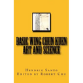 Basic Wing Chun Kuen: Art and Science