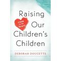 Raising Our Children's Children: Room in the Heart