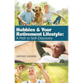 Hobbies & Your Retirement Lifestyle: A Path to Self-Discovery