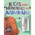 Rocks and Minerals to Aluminum