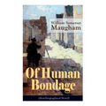 Of Human Bondage (Autobiographical Novel): Boyhood and Youth, Education, Political Ideals, Political Career (the New York Governorship and the Preside