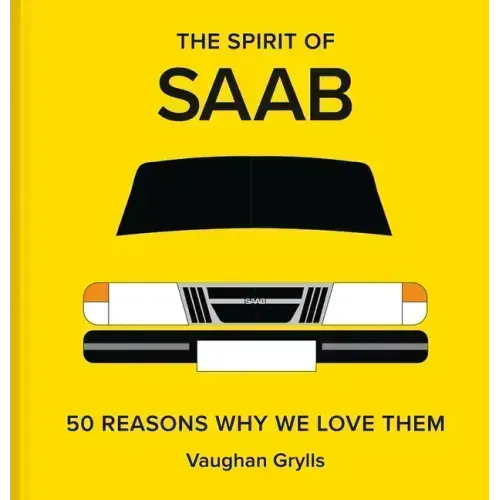 The Spirit of SAAB: 50 Reasons Why We Love Them