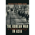 The Korean War in Asia: A Hidden History