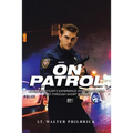 On Patrol: A Police Officer's Experience in South Florida Told Through Short Stories