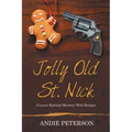 Jolly Old St. Nick: A Laura Kjelstad Mystery With Recipes