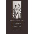 The Aesthetics of Japanese Fascism