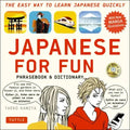 Japanese for Fun Phrasebook & Dictionary: The Easy Way to Learn Japanese Quickly (Audio Included) [With CD (Audio)]