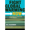 Fight Global Warming Now: The Handbook for Taking Action in Your Community
