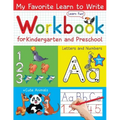 My Favorite Learn to Write Workbook for Kindergarten and Preschool: Learn to Trace Letters and Numbers for Kids Ages 3-5; + Cute Animals on Every Page