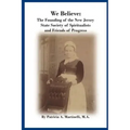 We Believe: The Founding of the New Jersey State Society of Spiritualists and Friends of Progress