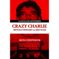 Crazy Charlie: Carlos Lehder, Revolutionary or Neo Nazi