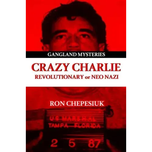 Crazy Charlie: Carlos Lehder, Revolutionary or Neo Nazi