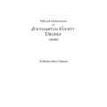 Wills and Administrations of Southampton County, Virginia, 1749-1800
