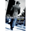 The French Connection: A True Account of Cops, Narcotics, and International Conspiracy