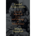 Familial Undercurrents: Untold Stories of Love and Marriage in Modern Iran
