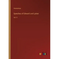 Speeches of Edward Lord Lytton: Vol. II