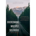 Overcoming Multiple Sclerosis: Miracles Still Exist