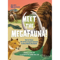 Meet the Megafauna!: Get to Know 20 of the Largest Animals to Ever Roam the Earth