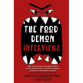 The Food Demon Interviews: Keep Your Inner Food Demon Out of the Driver's Seat and Defend Against Its Sneakiest Tactics