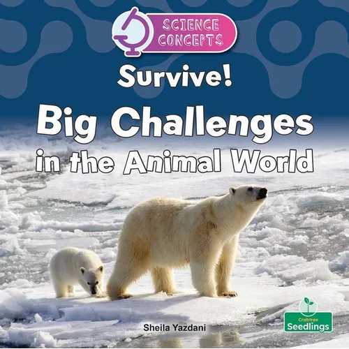 Survive! Big Challenges in the Animal World