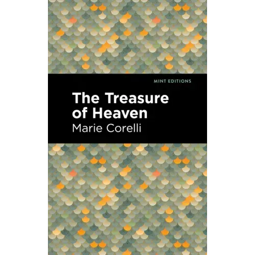 The Treasure of Heaven: A Romance of Riches