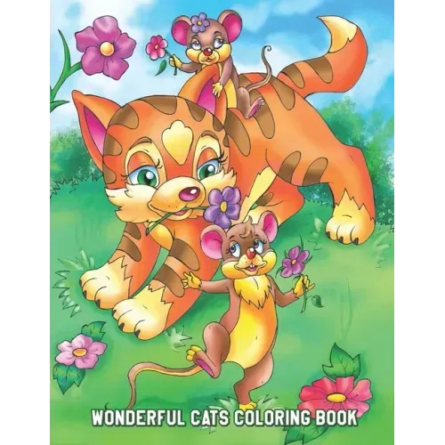 Wonderful Cats Coloring Book: Stress-Relieving Cats Designs and Patterns, Fun Early Learning for Kids Ages 3-6, 4-8
