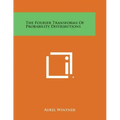 The Fourier Transforms Of Probability Distributions