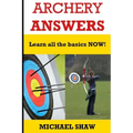 Archery Answers: Learn All the Basics Now