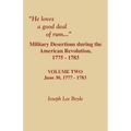 He Loves a Good Deal of Rum. Military Desertions During the American Revolution. Volume Two