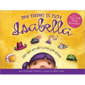 My Name Is Not Isabella: Just How Big Can a Little Girl Dream?