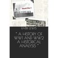 A History of Ww1 and Ww2 a Historical Analysis