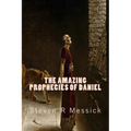 The Amazing Prophecies Of Daniel