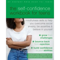 The Self-Confidence Workbook for Teens: Mindfulness Skills to Help You Overcome Social Anxiety, Be Assertive, and Believe in Yourself